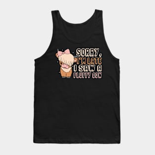 Sorry I am late, i saw a funny cow Tank Top